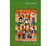Le collage, d'un art à l'autre - Jean-Yves Bosseur - Minerve - broché - Guide