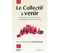 Le Collectif À Venir - Psychiatrie, Psychanalyse Et Psychothérapie Institutionnelle