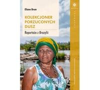 Le collectionneur d'âmes abandonnées Eliane Brum (Buch auf Polnisch)
