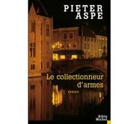 Le Collectionneur d'armes Marie Belina-Podgaetsky (Traduction), Emmanuèle Sandron (Traduction), Pieter Aspe (Auteur)