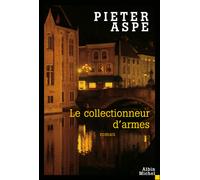Le Collectionneur d'armes Une enquête du commissaire Van In - Marie Belina-Podgaetsky - Albin Michel - broché - Roman