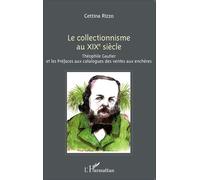 Le Collectionnisme Au Xixe Siècle - Théophile Gautier Et Les Préfaces Aux Catalogues Des Ventes Aux Enchères