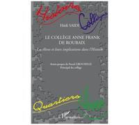 Le Collège Anne Frank de Roubaix Les élèves et leurs implications dans l'Histoire - Hédi Saidi - L'harmattan - broché - Essai