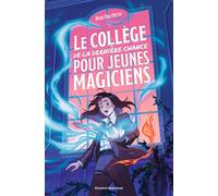Le collège de la dernière chance, Tome 01 Le collège de la dernière chance pour jeunes magiciens - Nickie Pau Preto - Bayard Jeunesse - broché - Roman junior
