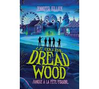 Le collège Dread Wood - tome 2 - Jennifer Killick - Hachette Romans - broché - Roman junior