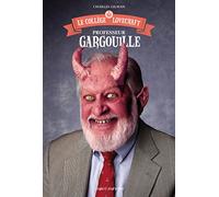 Le collège Lovecraft, Tome 01: Professeur Gargouille