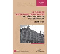 Le collège Notre-Dame des Glaciers du père Vigoureux de Kermorvan: (1941-1944)
