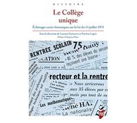 Le collège unique: Eclairages socio-historiques sur la loi du 11 juillet 1975.