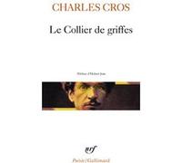 Le Collier de griffes Charles Cros (Auteur), Hubert Juin (Préface)