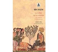 Le Collier de la colombe Abû Muhammad Alî Ibn Hazm (Auteur), Gabriel Martinez-Gros (Traduction)