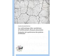 Le colmatage des systèmes d infiltration d'eaux pluviales - Gonzalez-Merchan-C - P.academiques Francophones - broché - Etude