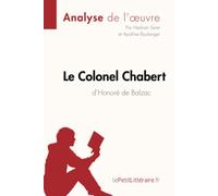 Le Colonel Chabert d'Honoré de Balzac (Analyse de l'oeuvre): Analyse complète et résumé détaillé de l'oeuvre