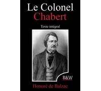 Le Colonel Chabert: Honoré de Balzac | Texte intégral | B&W Editions (Annoté)