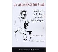 Le Colonel Chérif Cadi : Serviteur de l'Islam et de la République