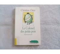 Le Colonel des petits pois et autres histoires