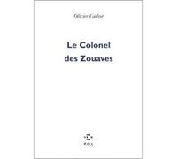 Le Colonel des Zouaves Olivier Cadiot (Auteur)