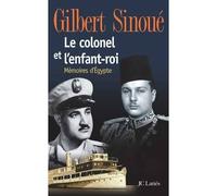 Le colonel et l'enfant-roi - Gilbert Sinoué - Lattes - broché - Essai