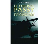 Le Colonel Passy et les services secrets de la France libre