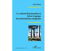 Le colonel Ratsimandrava héros tragique du nationalisme malgache