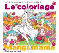 Le coloriage Mangamania 100 personnages à colorier - Christopher Hart - De Saxe Eds - broché - Livre-jeu