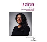 Le colorisme - Métissage, nuances de couleur de peau & discriminations - Alessandra Devulsky - Anacaona - broché - Etude