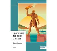Le colosse aux pieds d'argile - Daniel Cassier - Nombre 7 - broché - Récit