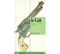 Le Colt. Un Revolver A La Conquete De L'Ouest
