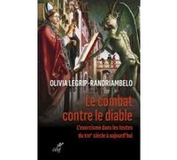 Le combat contre le diable - l'exorcisme dans lestextes du xvie siecle a aujourd'hui Olivia Legrip-Randriambelo (Auteur)