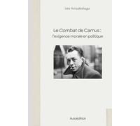 Le Combat de Camus : l'exigence morale en politique