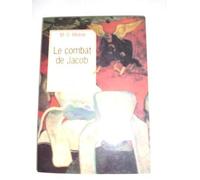 Le Combat De Jacob - Peut-On Vivre Avec Dieu ? Peut-On Vivre Sans Dieu ?