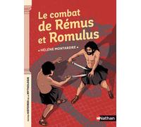 Le combat de Rémus et Romulus - Hélène Montardre - Nathan - broché - Contes et légendes jeunesse