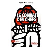 Le combat des chefs - Jean-Michel Blier - Rocher Eds Du - broché - Essai