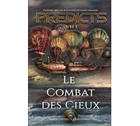 Le Combat des Cieux: PREDICTS LIVRE 3