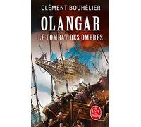Le Combat des ombres (Olangar, Tome 3)