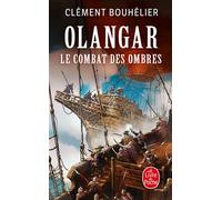 Le Combat des ombres (Olangar, Tome 3) - Clément Bouhelier - Lgf - Poche - Roman