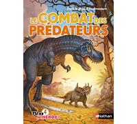 Le combat des prédateurs - Livre dont tu es le héros - Dès 8 ans: Dans la peau d'un dinosaure (02)
