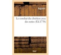 Le combat du chrétien – traduit en françois avec des notes – Hachette Livre