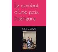 Le combat d'une paix intérieure: Le début et la fin