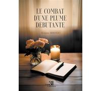 Le combat d'une plume débutante - Morgane Armando - Trois Colonnes - broché - roman jeunesse