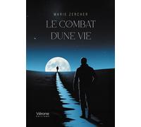 Le combat d'une vie - Marie Zercher - Verone Eds - broché - Poésie