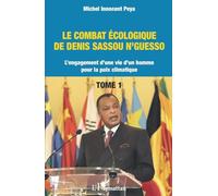 Le combat écologique de Denis Sassou N'Guesso L'engagement d'une vie d'un homme pour la paix climatique - Michel Innocent Peya - L'harmattan - broché - Essai