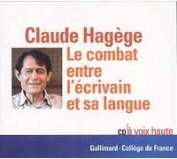 Le combat entre l'écrivain et sa langue Claude Hagège (Auteur)