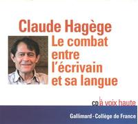 Le combat entre l'écrivain et sa langue CD audio - Claude Hagège - Gallimard - Texte lu (CD) - Textes lus CD
