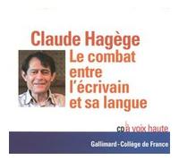 Claude Hagège – Le combat entre l'écrivain et sa langue – Texte lu – CD audio – Gallimard