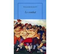 Le combat et autres essais William Hazlitt (Auteur), Lucien D'Azay (Edité par)