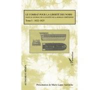 Marie-Laure Aurenche – Le combat pour la liberté des noirs – Tome 1 (1822-1825) – Broché
