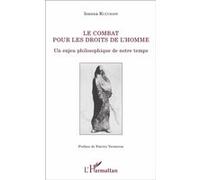 Le Combat Pour Les Droits De L'homme - Un Enjeu Philosophique De Notre Temps