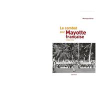 Le combat pour Mayotte française (1958-1976)
