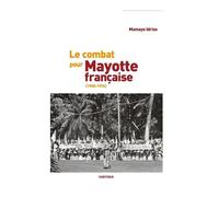 Le Combat Pour Mayotte Française (1958-1976)