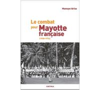 Le Combat Pour Mayotte Française (1958-1976)